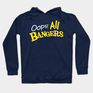 Oops! All Bangers Hoodie